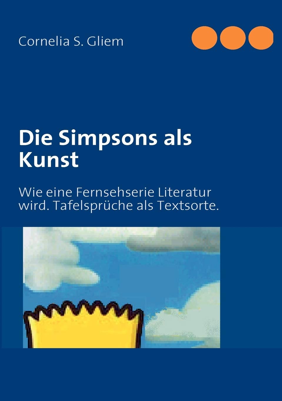 Die Simpsons als Kunst: Wie eine Fernsehserie Literatur wird. Tafelsprche als Textsorte. (German Edition),Used