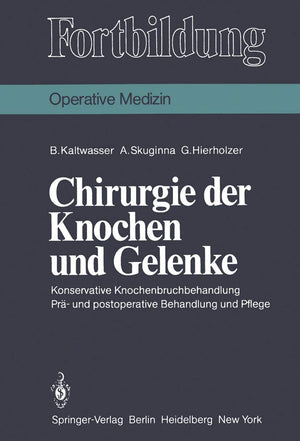 Chirurgie Der Knochen Und Gelenke: Konservative Knochenbruchbehandlung Pr Und Postoperative Behandlung Und Pflege (Fortbildung),Used