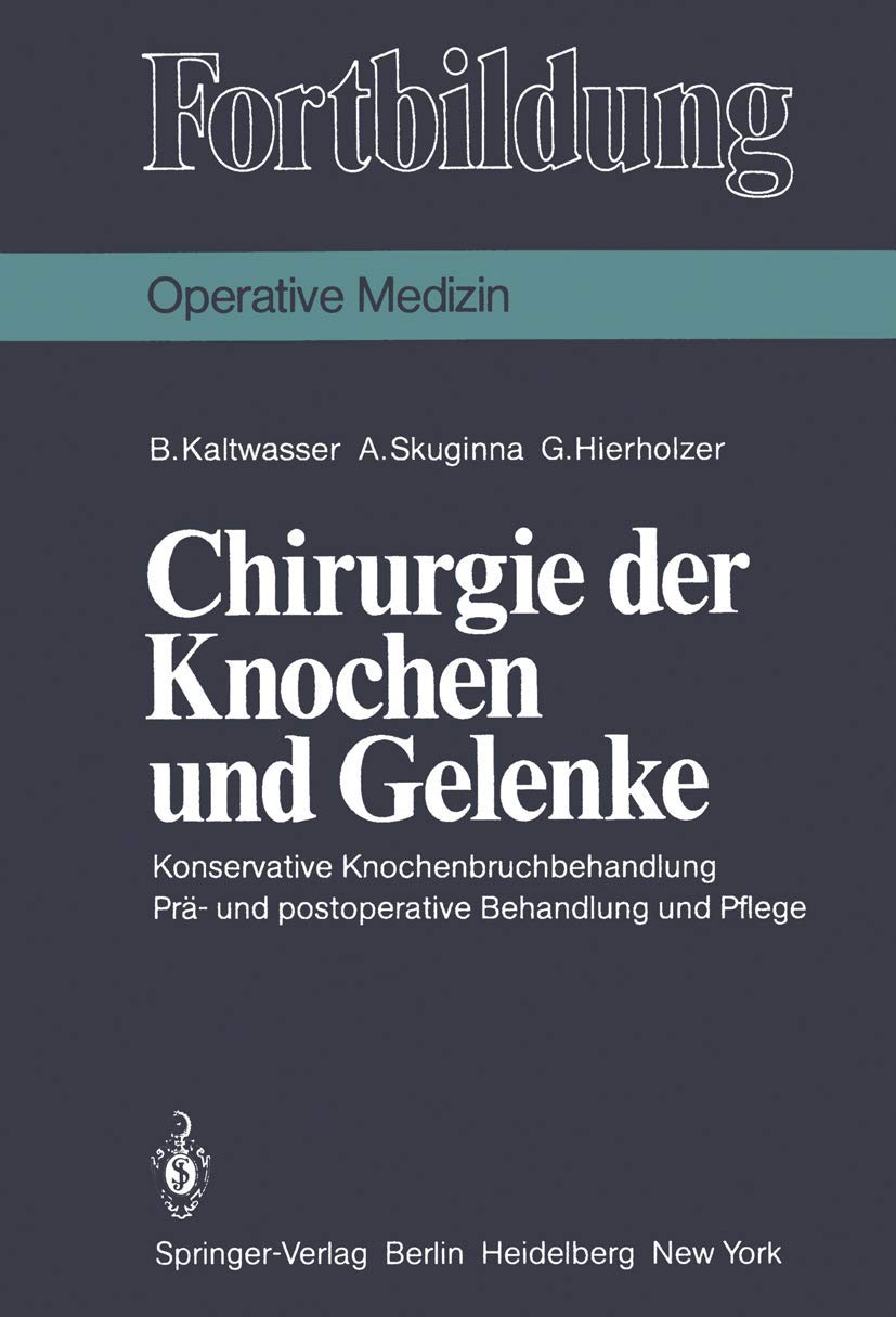Chirurgie Der Knochen Und Gelenke: Konservative Knochenbruchbehandlung Pr Und Postoperative Behandlung Und Pflege (Fortbildung),Used