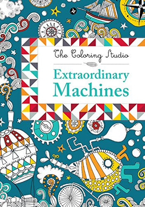 Extraordinary Machines (The Coloring Studio, 3)