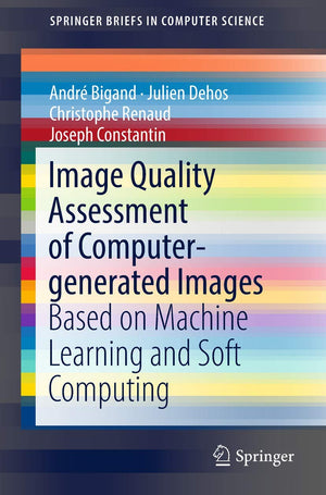 Image Quality Assessment of Computergenerated Images: Based on Machine Learning and Soft Computing (SpringerBriefs in Computer ,Used
