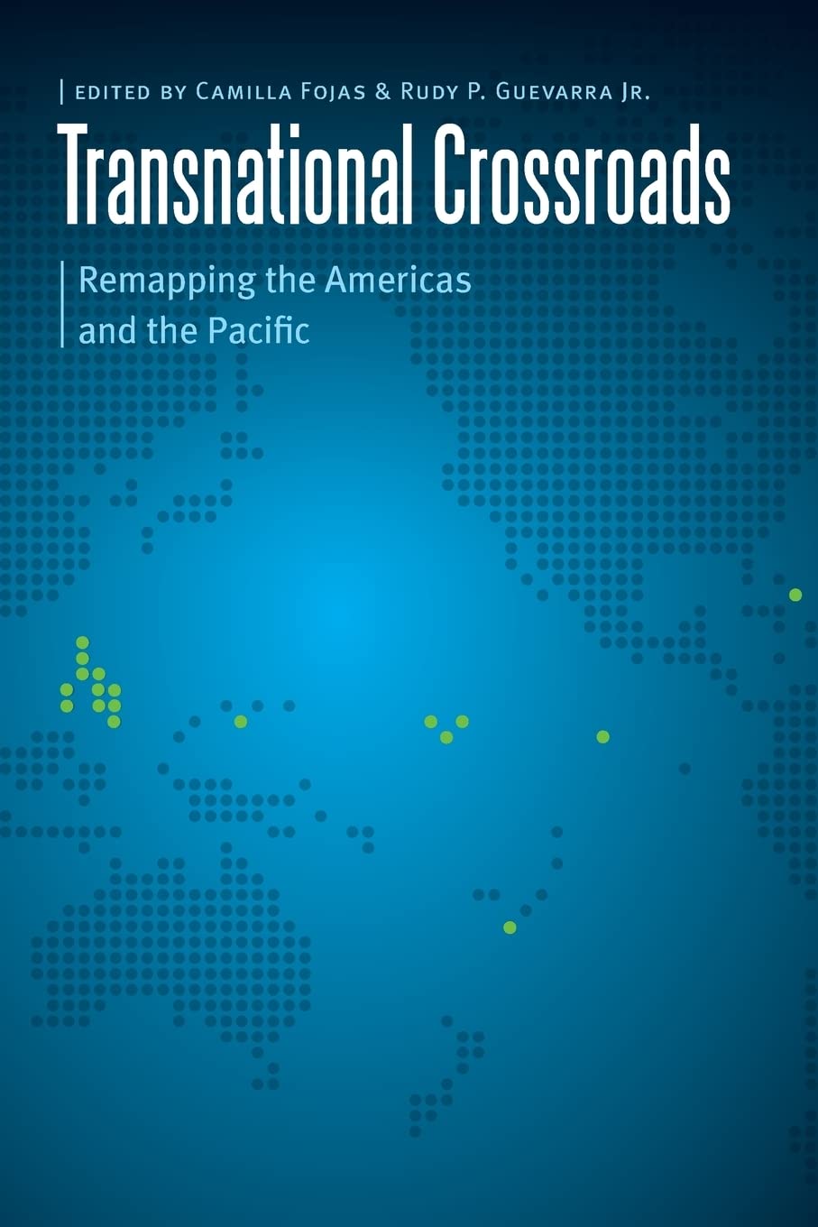 Transnational Crossroads: Remapping The Americas And The Pacific (Borderlands And Transcultural Studies),Used