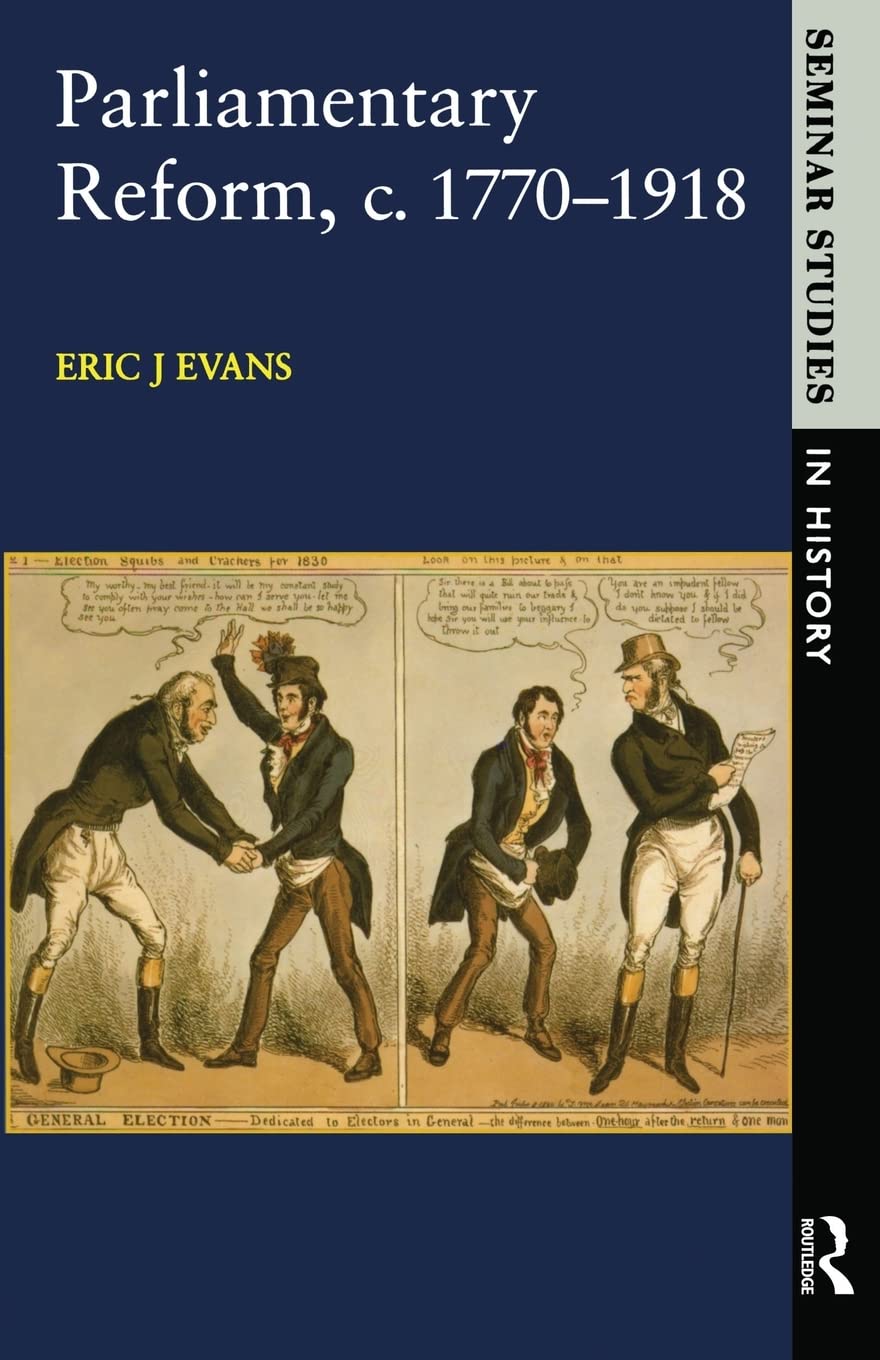 Parliamentary Reform in Britain, c 17701918 (Seminar Studies),Used