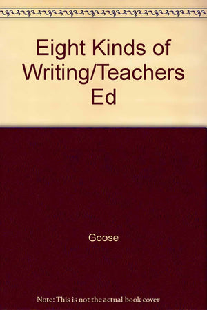 Eight Kinds of Writing/Teachers Ed,Used