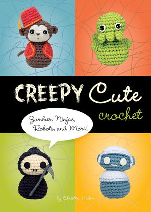 Creepy Cute Crochet: Zombies, Ninjas, Robots, and More!,Used