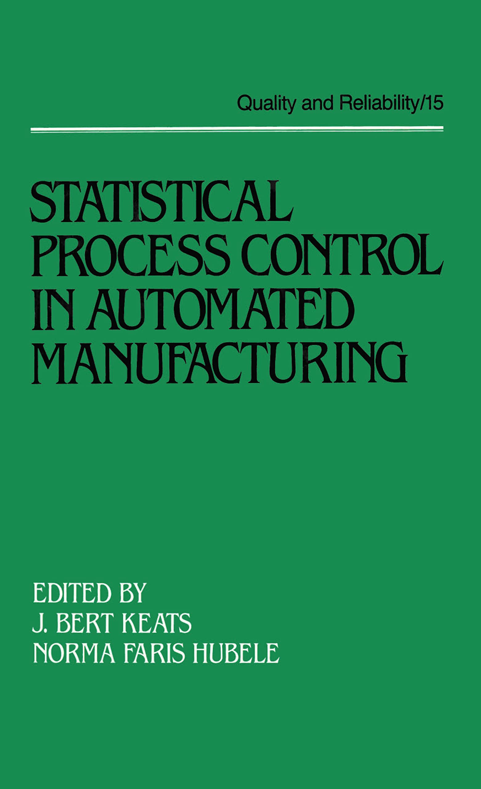 Statistical Process Control In Automated Manufacturing (Quality And Reliability),Used