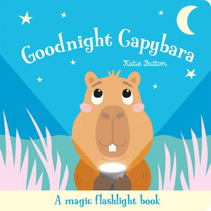 Goodnight Capybara (Magic Flashlight Books)