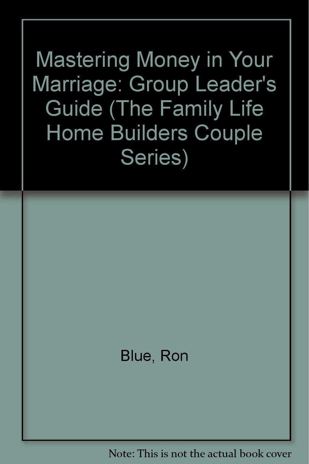 Mastering Money in Your Marriage: Group Leader's Guide (The Family Life Home Builders Couple Series),Used