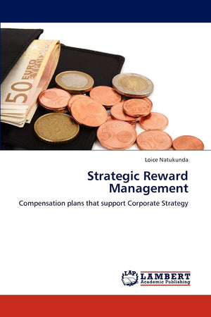 Strategic Reward Management: Compensation plans that support Corporate Strategy,Used