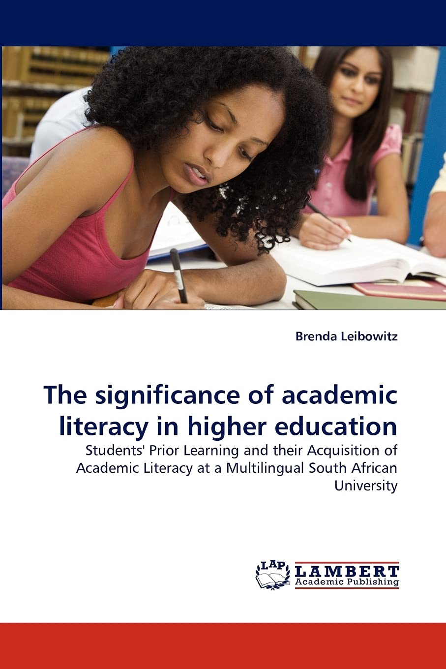 The significance of academic literacy in higher education: Students'' Prior Learning and their Acquisition of Academic Literacy ,Used