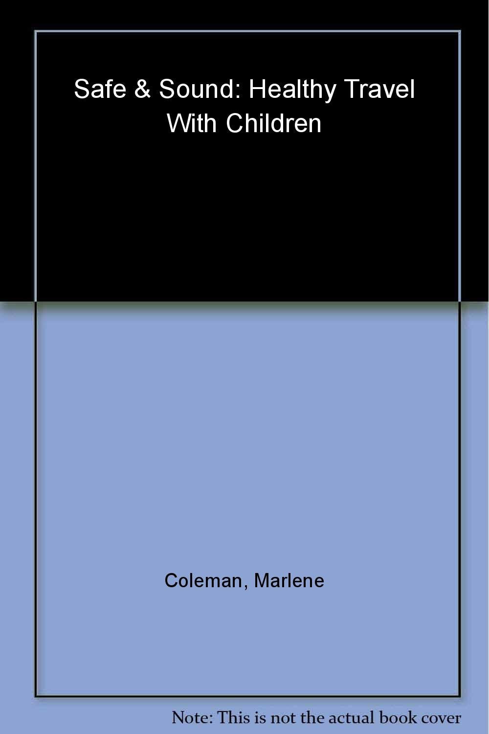 Safe and Sound: Healthy Travel With Children,Used