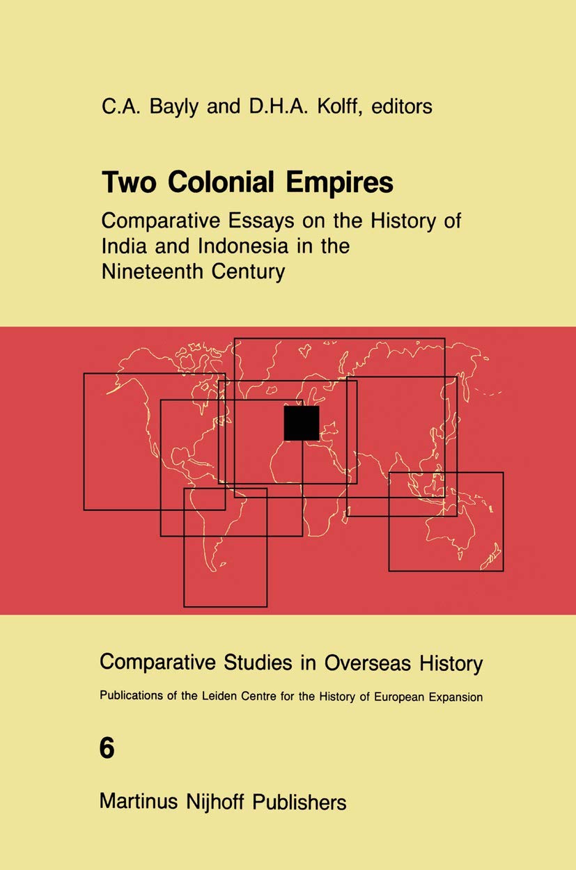 Two Colonial Empires: Comparative Essays on the History of India and Indonesia in the Nineteenth Century (Comparative Studies in,Used