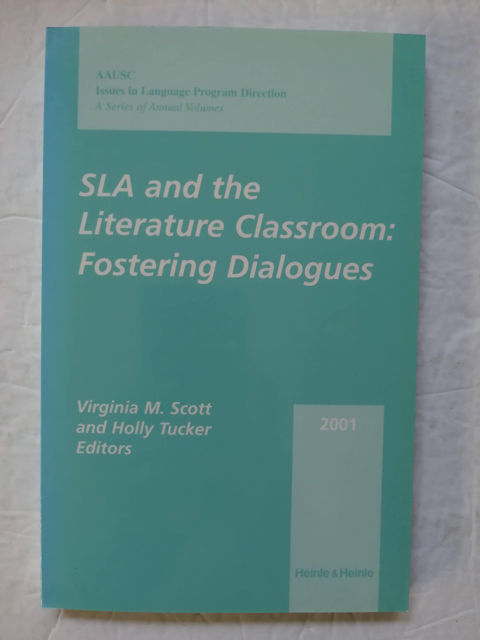 Sla And The Literature Classroom: Fostering Dialogues, 2001 Aausc Volume (World Languages),Used