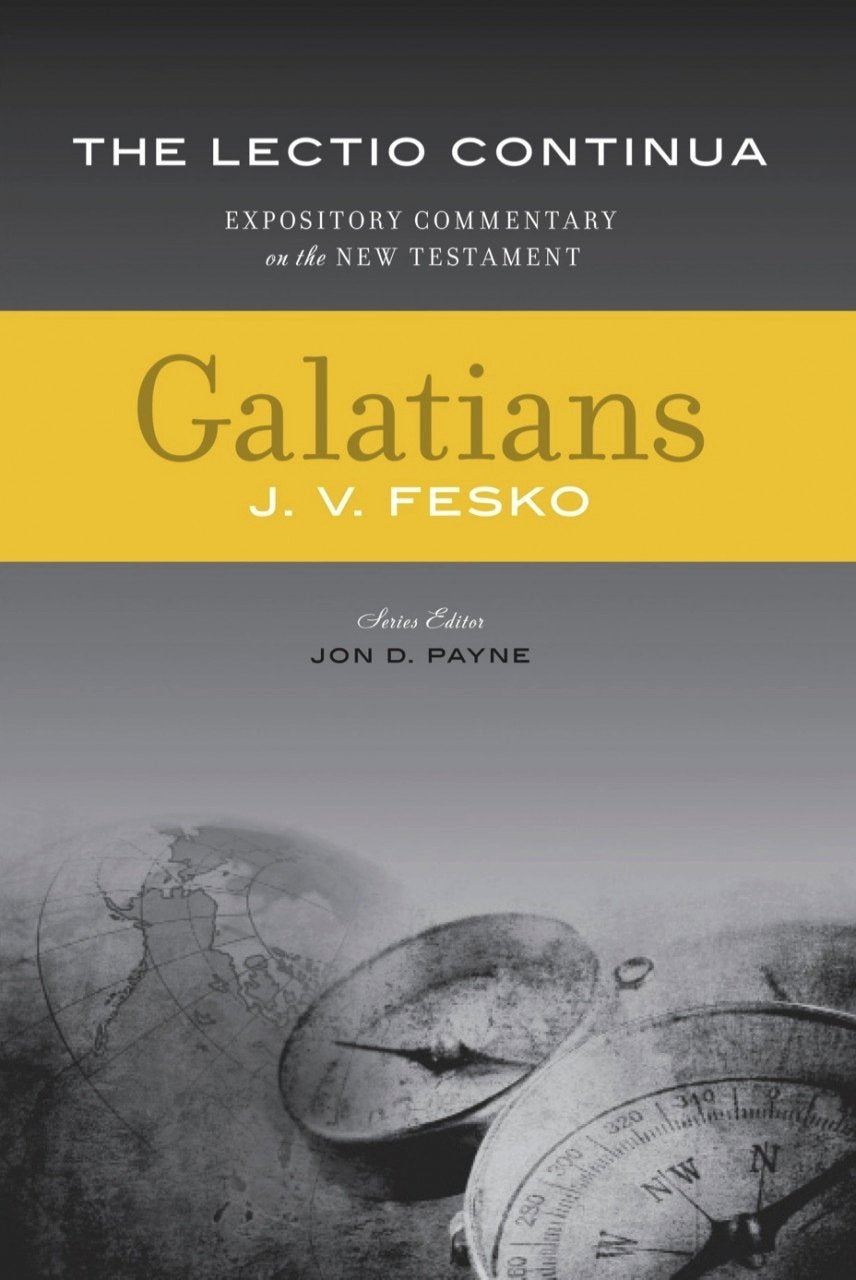 Galatians: Expository Commentary On The New Testament  The Lectio Continua,New