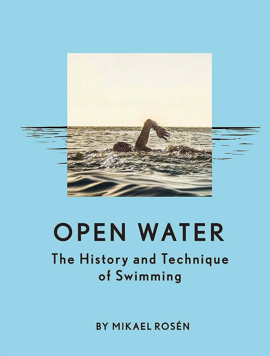 Open Water: The History And Technique Of Swimming