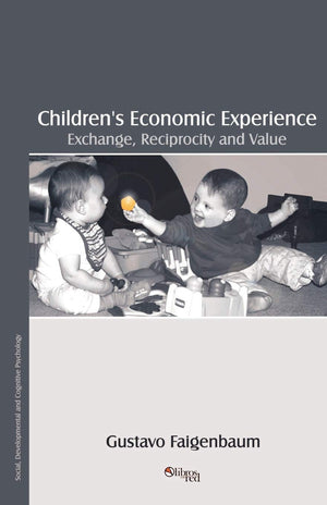 Children's Economic Experience: Exchange, Reciprocity and Value,Used