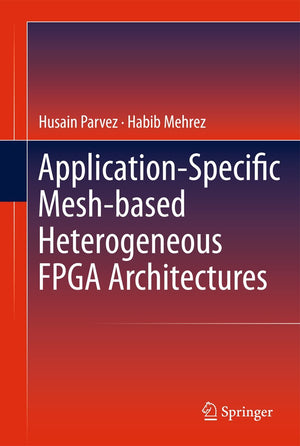 ApplicationSpecific Meshbased Heterogeneous FPGA Architectures,Used