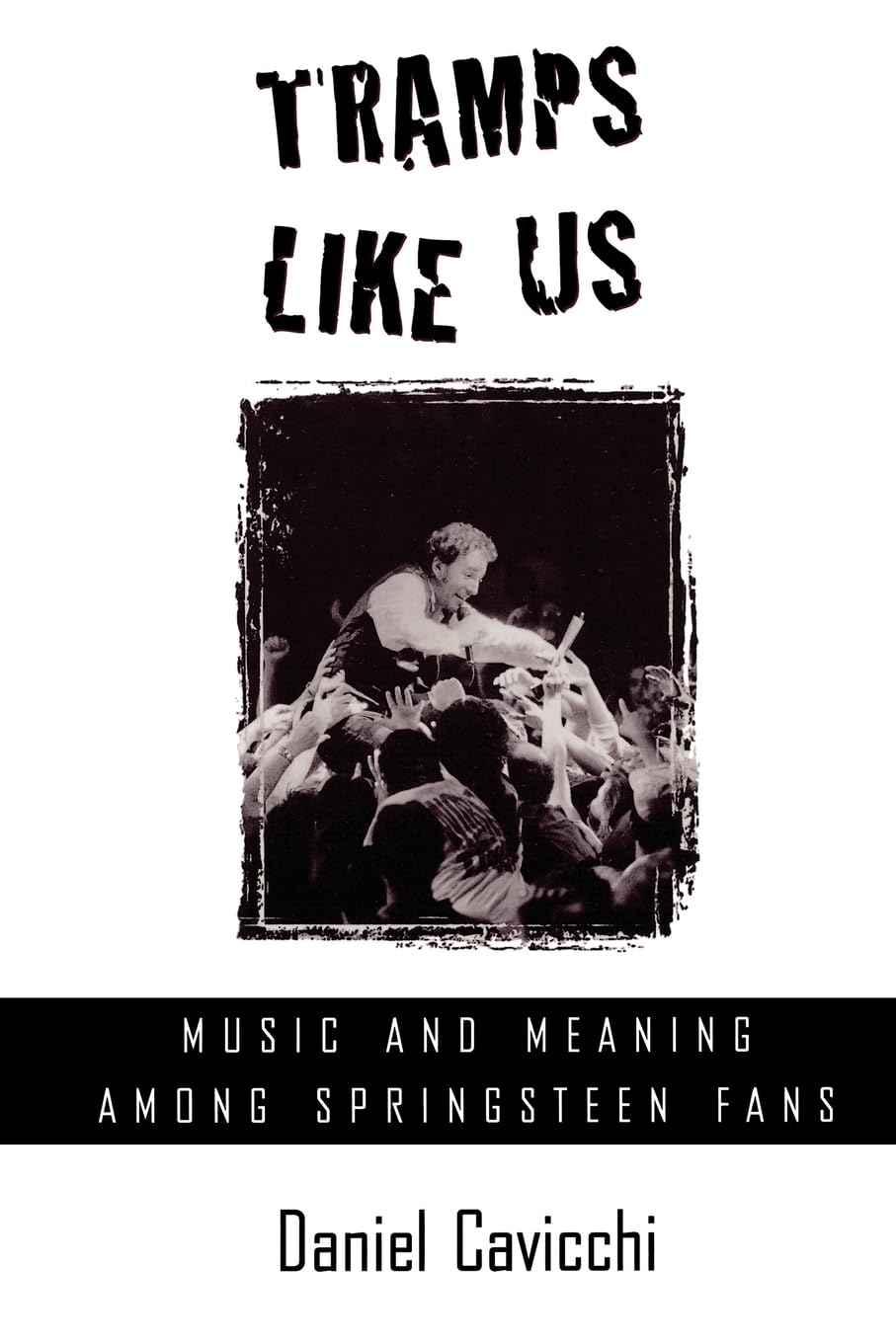 Tramps Like Us: Music And Meaning Among Springsteen Fans,Used