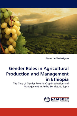 Gender Roles in Agricultural Production and Management in Ethiopia: The Case of Gender Roles in Crop Production and Management i,Used