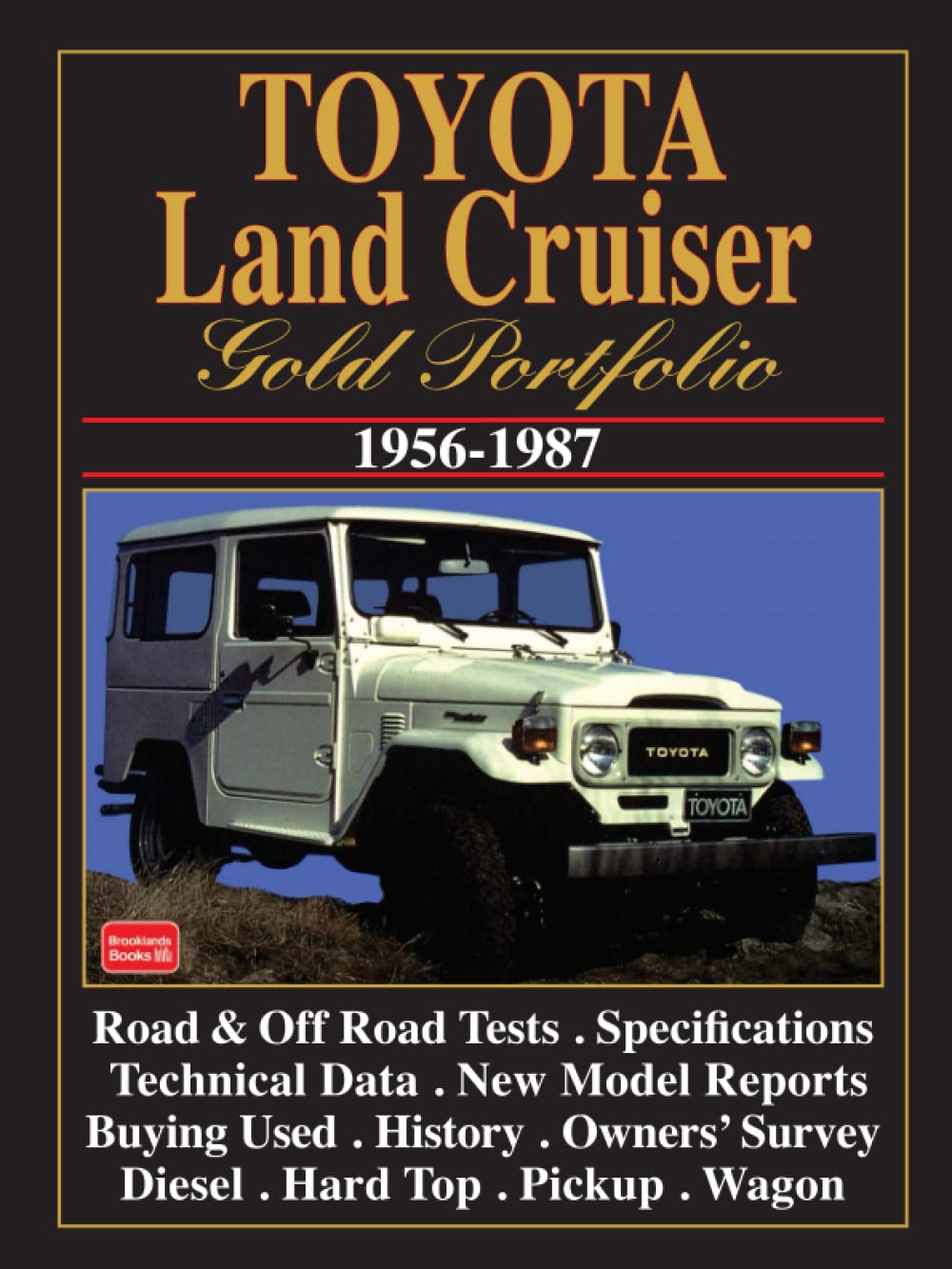 TOYOTA LAND CRUISER GOLD PORTFOLIO 19561987: Road Test Book