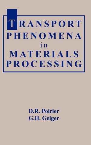 Transport Phenomena In Materials Processing