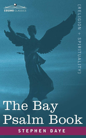 The Bay Psalm Book: The Whole Booke of Psalmes Faithfully Translated Into English Metre,New