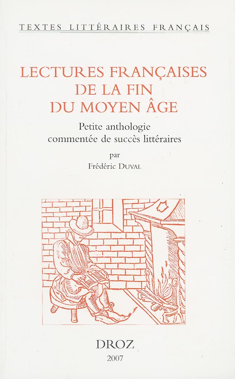 Lectures francaises de la fin du Moyen Age: Petite anthologie commentee de succes litteraires (Textes Litteraires Francais) (Fre,Used
