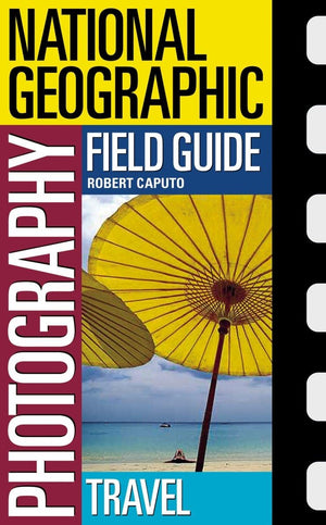 National Geographic Photography Field Guide: Travel (National Geographic Photography Field Guides),Used