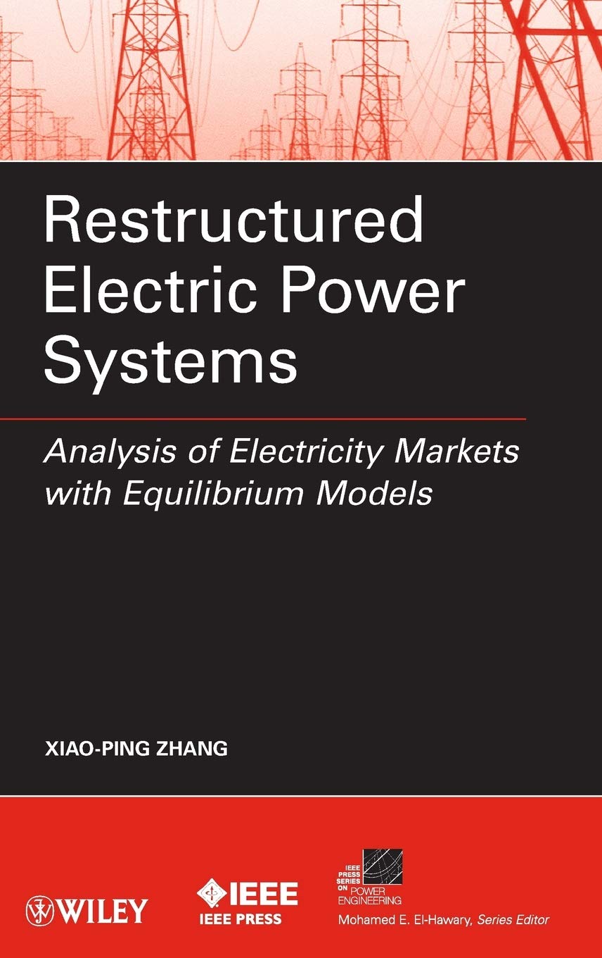 Restructured Electric Power Systems: Analysis of Electricity Markets with Equilibrium Models,Used