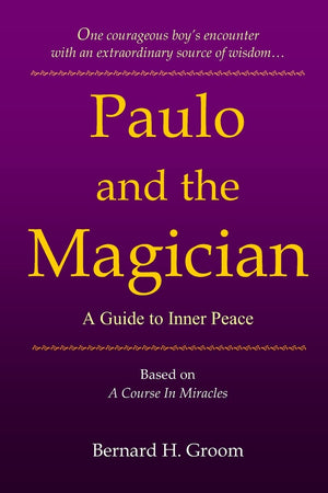 Paulo and the Magician: A Guide to Inner Peace based on A Course In Miracles,Used