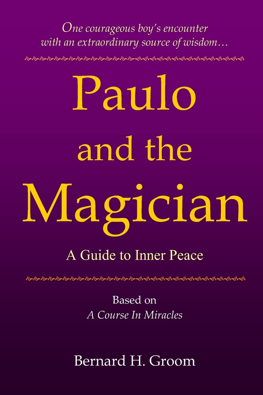Paulo and the Magician: A Guide to Inner Peace based on A Course In Miracles,Used