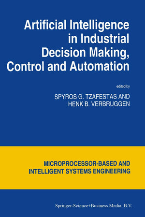 Artificial Intelligence in Industrial Decision Making, Control and Automation (Intelligent Systems, Control and Automation: Scie,Used