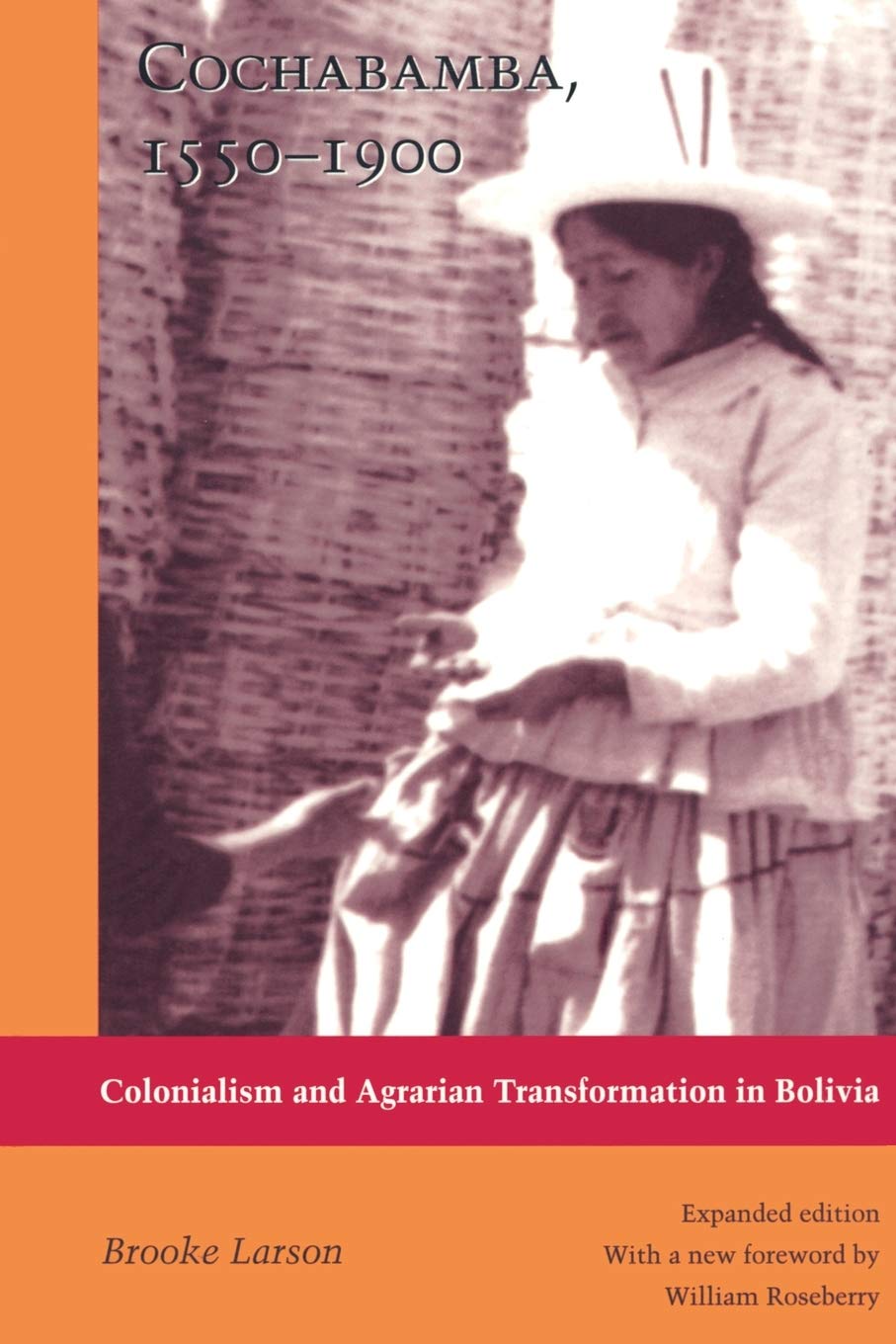 Cochabamba, 15501900: Colonialism And Agrarian Transformation In Bolivia,Used