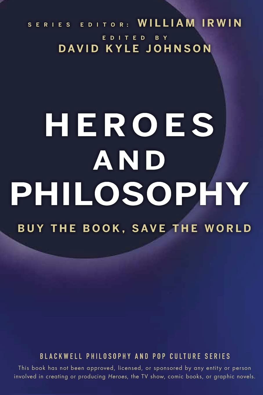 Heroes And Philosophy: Buy The Book, Save The World,Used