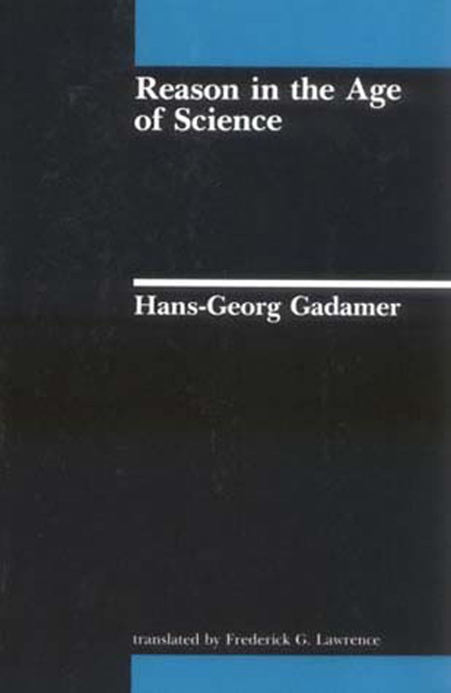 Reason in the Age of Science (Studies in Contemporary German Social Thought),New