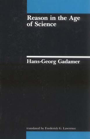 Reason in the Age of Science (Studies in Contemporary German Social Thought),New