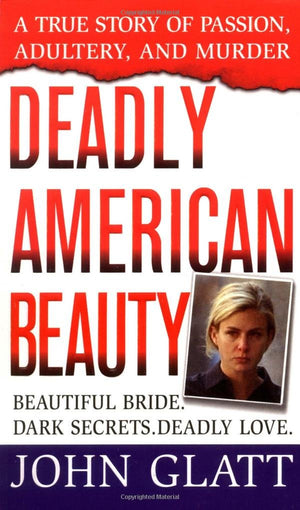 Deadly American Beauty (St. Martins True Crime Library)-used