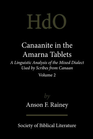 Canaanite In The Amarna Tablets: A Linguistic Analysis Of The Mixed Dialect Used By Scribes From Canaan, Volume 2 (Handbook Of O,Used