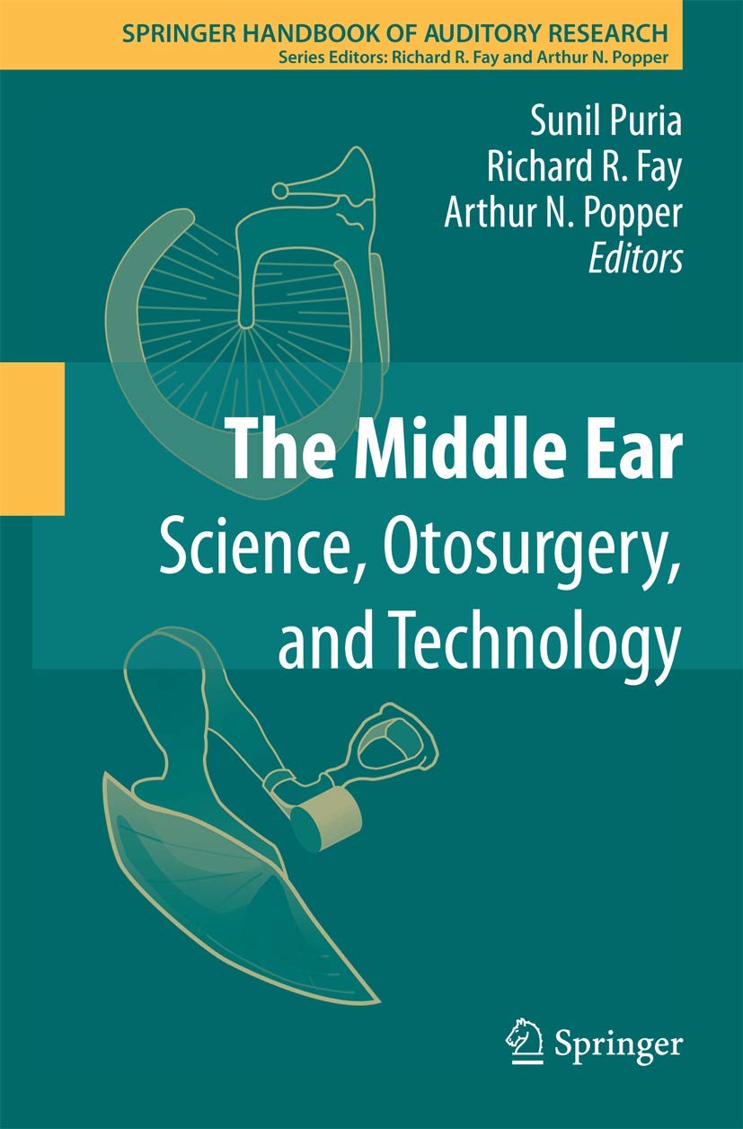 The Middle Ear: Science, Otosurgery, And Technology (Springer Handbook Of Auditory Research, 46)