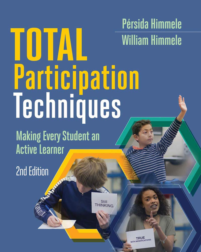 Total Participation Techniques: Making Every Student An Active Learner,New