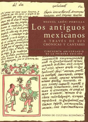 Los antiguos mexicanos a travs de sus crnicas y cantares (Spanish Edition),Used