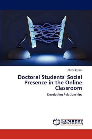 Doctoral Students' Social Presence in the Online Classroom: Developing Relationships,Used