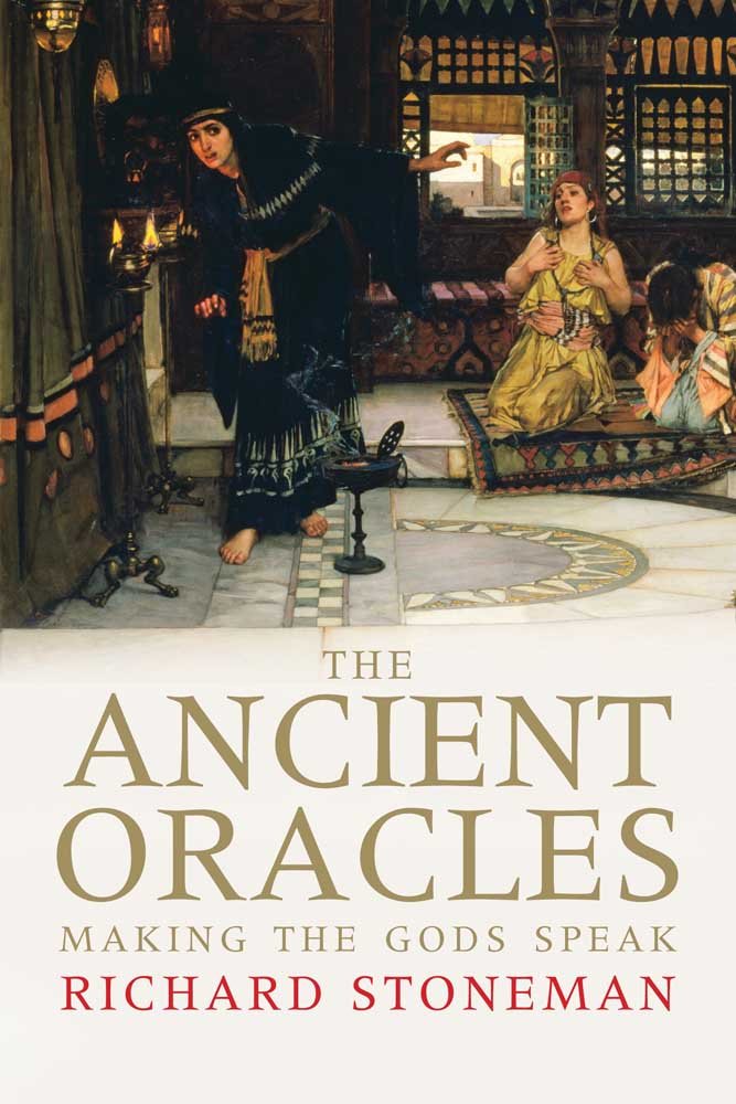 The Ancient Oracles: Making the Gods Speak,Used