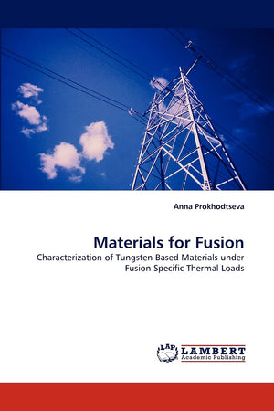 Materials for Fusion: Characterization of Tungsten Based Materials under Fusion Specific Thermal Loads,Used