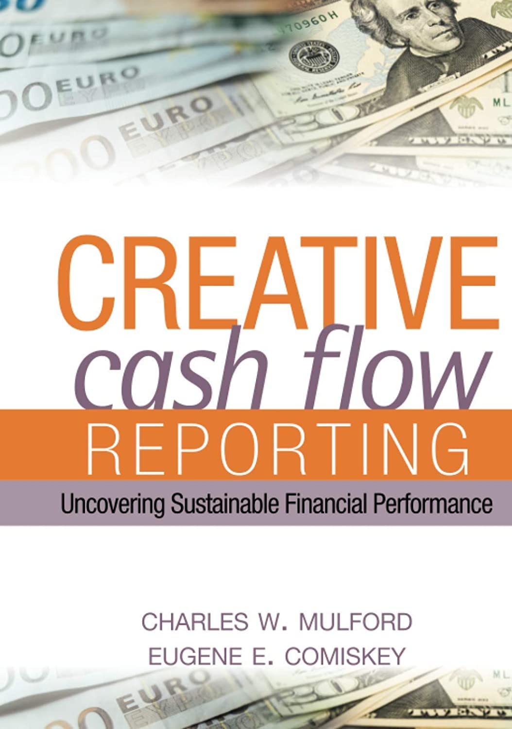 Creative Cash Flow Reporting: Uncovering Sustainable Financial Performance,Used