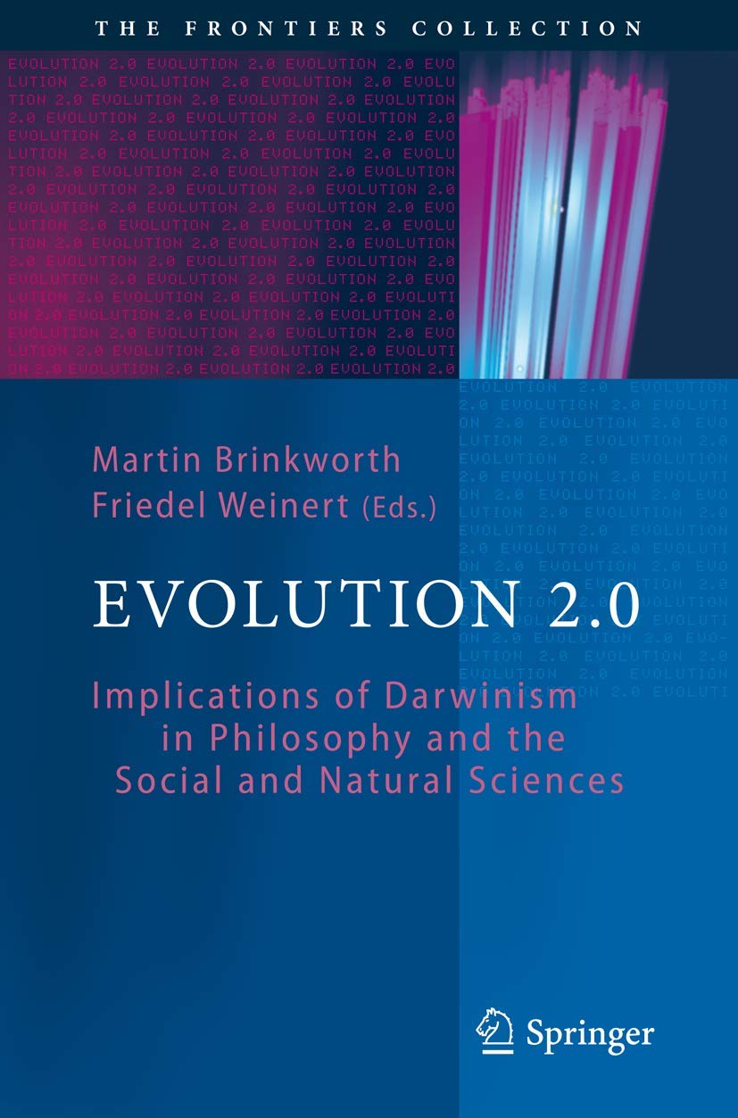 Evolution 2.0: Implications of Darwinism in Philosophy and the Social and Natural Sciences (The Frontiers Collection),Used