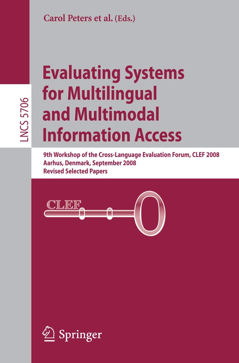 Evaluating Systems for Multilingual and Multimodal Information Access: 9th Workshop of the CrossLanguage Evaluation Forum, CLEF,Used