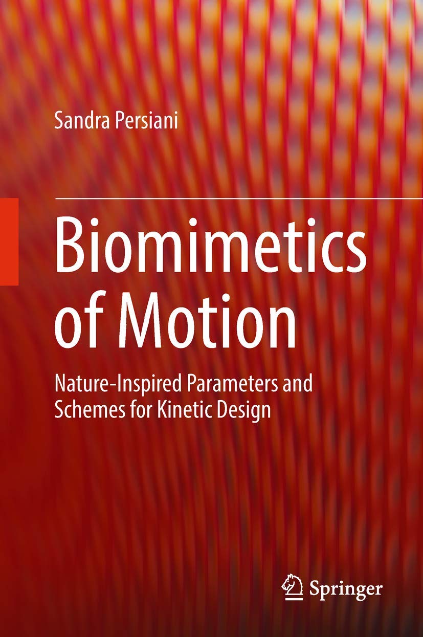 Biomimetics of Motion: NatureInspired Parameters and Schemes for Kinetic Design,Used
