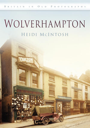 Wolverhampton (Britain in Old Photographs),Used