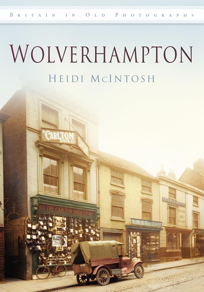 Wolverhampton (Britain in Old Photographs),Used